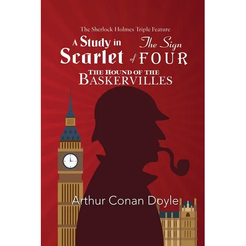 The Sherlock Holmes Triple Feature - A Study in Scarlet, The Sign of Four, and The Hound of the Baskervilles - Paperback