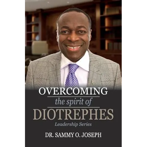 Overcoming the spirit of DIOTREPHES - Paperback