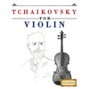 Tchaikovsky for Violin: 10 Easy Themes for Violin Beginner Book - Paperback
