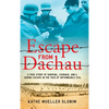Escape from Dachau: A True Story of Survival, Courage, and a Daring Escape in the Face of Unthinkable Evil - Hardcover