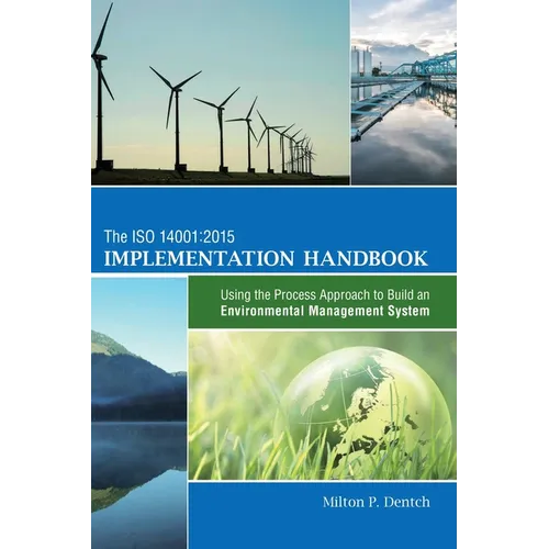 The ISO 14001: 2015 Implementation Handbook: Using the Process Approach to Build an Environmental Management System - Hardcover