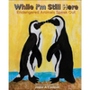 While I'm Still Here: Endangered Animals Speak Out - Hardcover