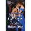 To Defy a Highland Duke: A Passionate Enemies to Lovers Scottish Highlander Historical Mystery Romance Adventure - Paperback