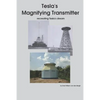 Tesla's Magnifying Transmitter: Recreating Tesla's Dream - Paperback