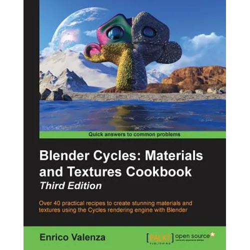 Blender Cycles: Materials and Textures Cookbook Third Edition - Paperback