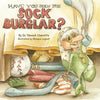 Have You Seen The Sock Burglar? - Paperback