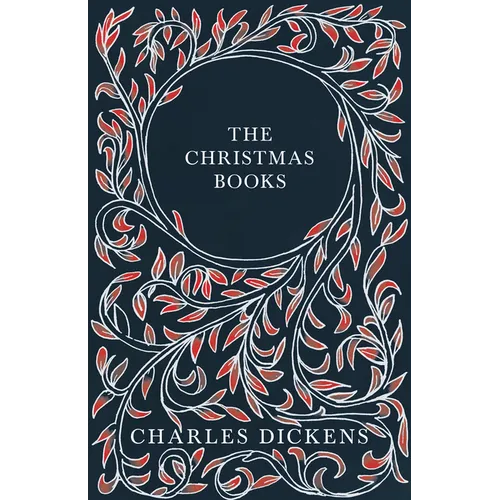 The Christmas Books;A Christmas Carol, The Chimes, The Cricket on the Hearth, The Battle of Life, & The Haunted Man and the Ghost's Bargain - Hardcover