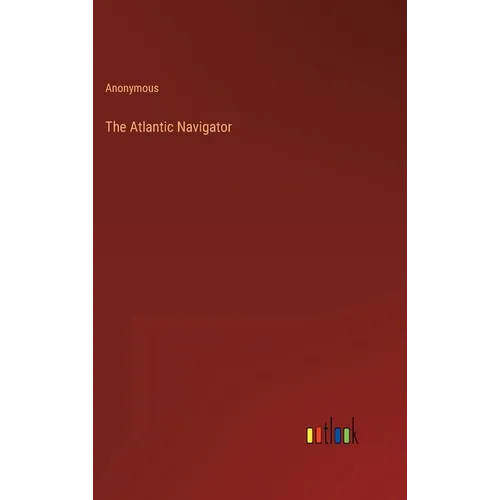The Atlantic Navigator - Hardcover