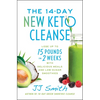 The 14-Day New Keto Cleanse: Lose Up to 15 Pounds in 2 Weeks with Delicious Meals and Low-Sugar Smoothies - Paperback