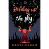 Holding Up the Sky - Paperback