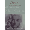 Women in British Cinema: Mad, Bad and Dangerous to Know - Paperback