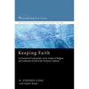 Keeping Faith: An Ecumenical Commentary on the Articles of Religion and Confession of Faith in the Wesleyan Tradition - Paperback