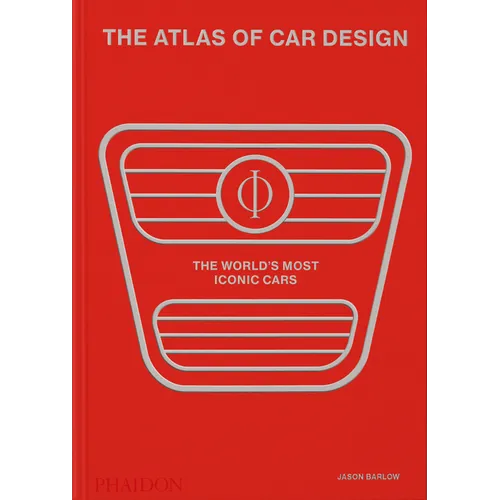 The Atlas of Car Design: The World's Most Iconic Cars (Rally Red Edition) - Hardcover