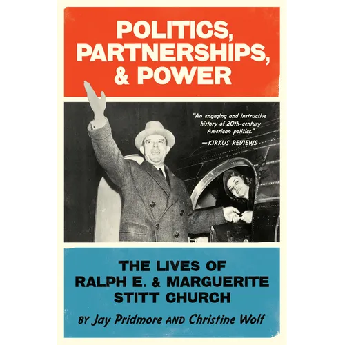 Politics, Partnerships, & Power: The Lives of Ralph E. and Marguerite Stitt Church - Paperback