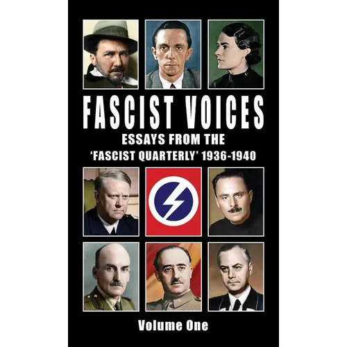 Fascist Voices: Essays from the 'Fascist Quarterly' 1936-1940 - Vol 1 - Hardcover