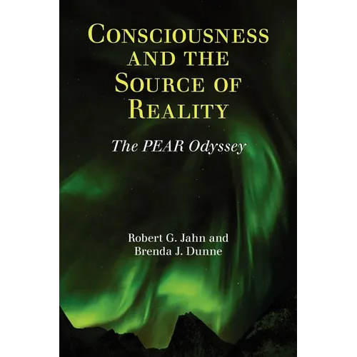 Consciousness and the Source of Reality - Paperback
