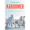 Kaboomer: Thriving and Striving into your 90s - Paperback