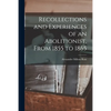 Recollections and Experiences of an Abolitionist, From 1855 to 1865 [microform] - Paperback