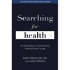 Searching for Health: The Smart Way to Find Information Online and Put It to Use - Paperback