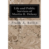 Life and Public Services of Martin R. Delany - Paperback