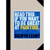 Read This If You Want to Be Great at Painting - Paperback