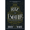 Ritz and Escoffier: The Hotelier, the Chef, and the Rise of the Leisure Class - Paperback