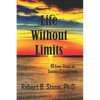 Life Without Limits: 10 Easy Steps to Success & Happiness - Paperback