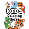 Kids Coloring Books Ages 4-8: ANIMALS. Fun, easy, cute, cool coloring animal activity workbook for boys & girls aged 4-6, 3-8, 3-5, 6-8 - Paperback