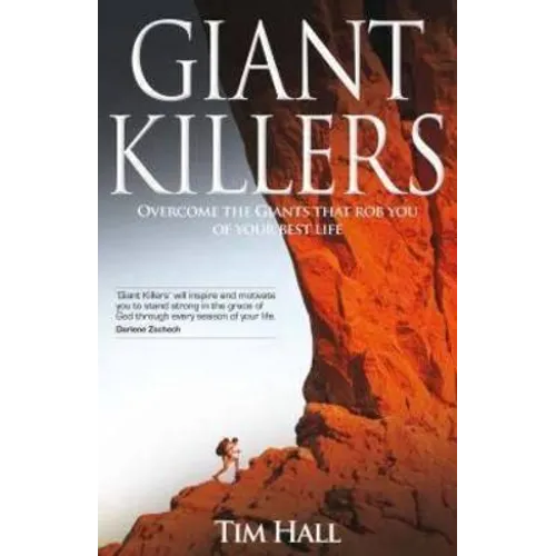 Giant Killers: Overcoming The Giants That Rob You Of Your Best Life - Paperback