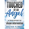 Touched by an Angel: A True Story of Divine Intervention - Paperback