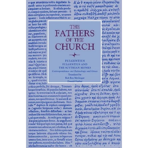 Fulgentius and the Scythian Monks: Correspondence on Christology and Grace - Paperback