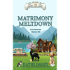 Matrimony Meltdown - Paperback