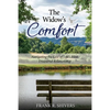 The Widows Comfort: Navigating The Loss Of Life's Most Treasured Relationship: Navigating The Loss Of Life's Most Treasured Relationship - Paperback