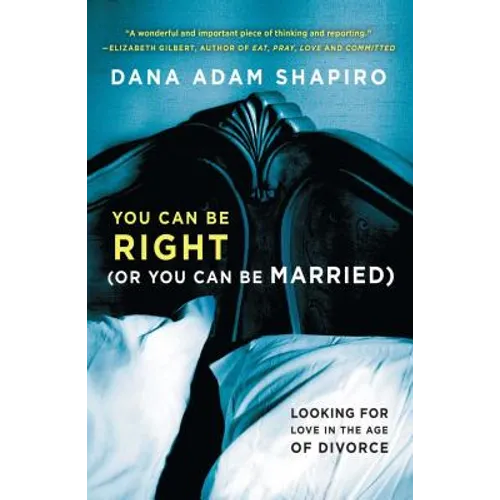 You Can Be Right (or You Can Be Married): Looking for Love in the Age of Divorce - Paperback