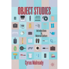 Object Studies: Introductions to Material Culture - Paperback