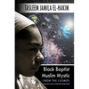 Black Baptist Muslim Mystic: From the Cosmos - Paperback