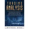 Trading Analysis: The Practical Guide to Learn Step by Step the REAL Technical Analysis - Paperback