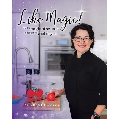 Like Magic!: Use the Magic of Science to Release the Chef in You - Paperback