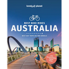 Lonely Planet Best Bike Rides Australia: 50 Day Trips on Two Wheels Detailed Directions & Maps Covers Sydney, Byron Bay and Tasmania - Paperback
