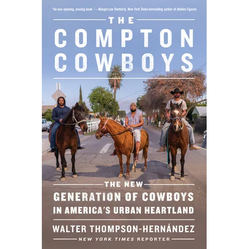The Compton Cowboys: The New Generation of Cowboys in America's Urban Heartland - Hardcover