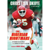 The Nigerian Nightmare: My Journey Out of Africa to the Kansas City Chiefs and Beyond - Hardcover
