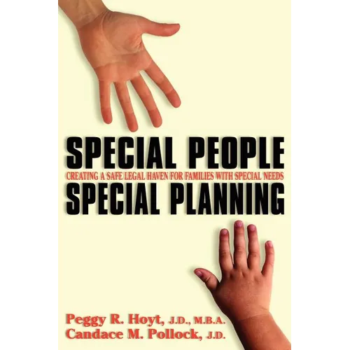 Special People, Special Planning-Creating a Safe Legal Haven for Families with Special Needs - Paperback