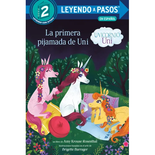 La Primera Pijamada de Uni (Unicornio Uni)(Uni the Unicorn Uni's First Sleepover Spanish Edition) - Paperback