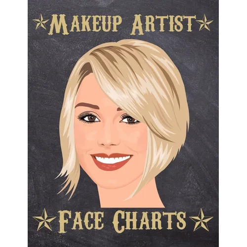 Makeup Artist Face Charts: Makeup cards to paint the face directly on paper with real make-up - Ideal for: professional make-up artists, vloggers - Paperback