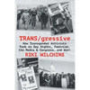 TRANS/gressive: How Transgender Activists Took on Gay Rights, Feminism, the Media & Congress... and Won! - Paperback