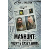 Manhunt: The Search for Vicky and Casey White - Paperback