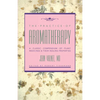 The Practice of Aromatherapy: A Classic Compendium of Plant Medicines and Their Healing Properties - Paperback