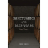 Sanctuaries of the Beer Years: Some Poems - Paperback