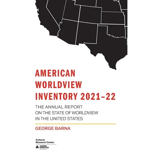 American Worldview Inventory 2021-22: The Annual Report on the State of Worldview in the United States - Paperback