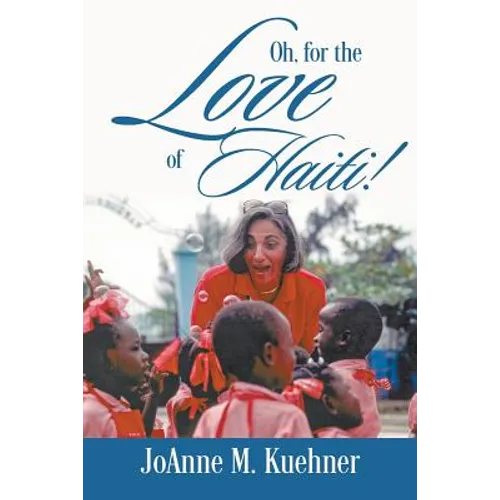 Oh, For The Love Of Haiti! - Paperback